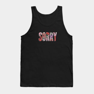 Sorry Tank Top